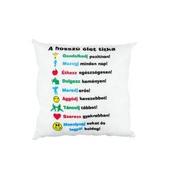 Díszpárna A hosszú élet titka 26cm
