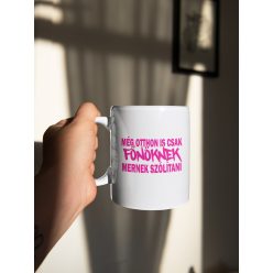 Még otthon is bögre