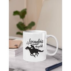 A lovaglás mindent megold bögre