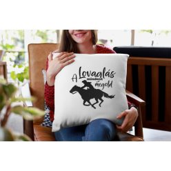 A lovaglás mindent megold fehér párna