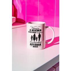 A legfontosabbak Anyának hívnak bögre