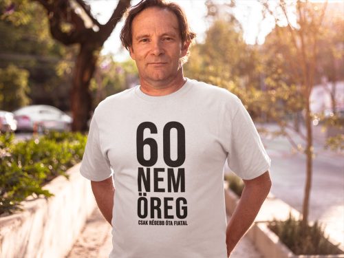 Nem vagyok öreg fehér póló/Feliratozható!