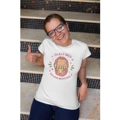 Ölelj meg ha van merszed fehér póló