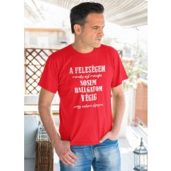 Feleségem mindig azt mondja....piros póló