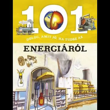 101 dolog, amit jó, ha tudsz az energiáról