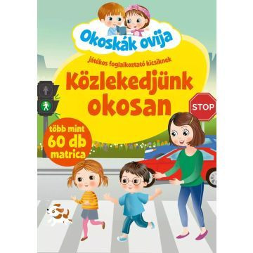 Okoskák ovija - Közlekedjünk okosan